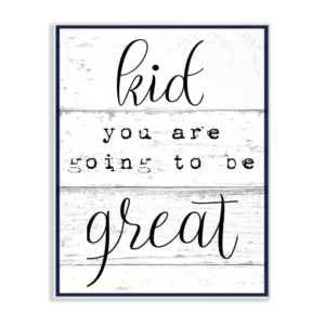Stupell Industries 10 in. x 15 in. "Kid You Are Going To Be Great Typography" by Daphne Polselli Printed Wood Wall Art